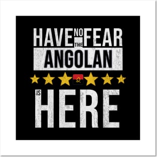 Have No Fear The Angolan Is Here - Gift for Angolan From Angola Posters and Art